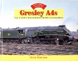 Glory Days: Gresley A4s - The LNER's Streamlined Pacific Locomotives by MORRISON, Gavin